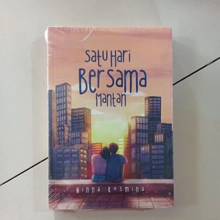 Novel Satu Hari Bersama Mantan Ninna Rosmania