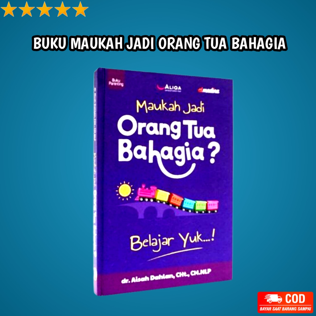 Jual Buku Maukah Jadi Orang Tua Bahagia By Aisyah Dahlan - T B | Shopee ...