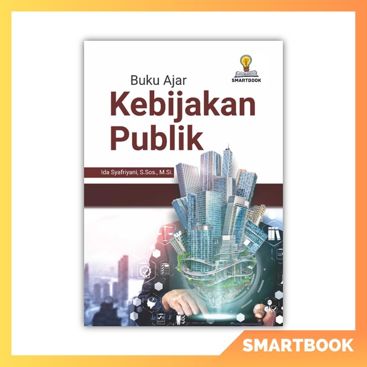 Jual Buku Ajar Kebijakan Publik - Buku Mahasiswa Kuliah Ilmu Politik ...