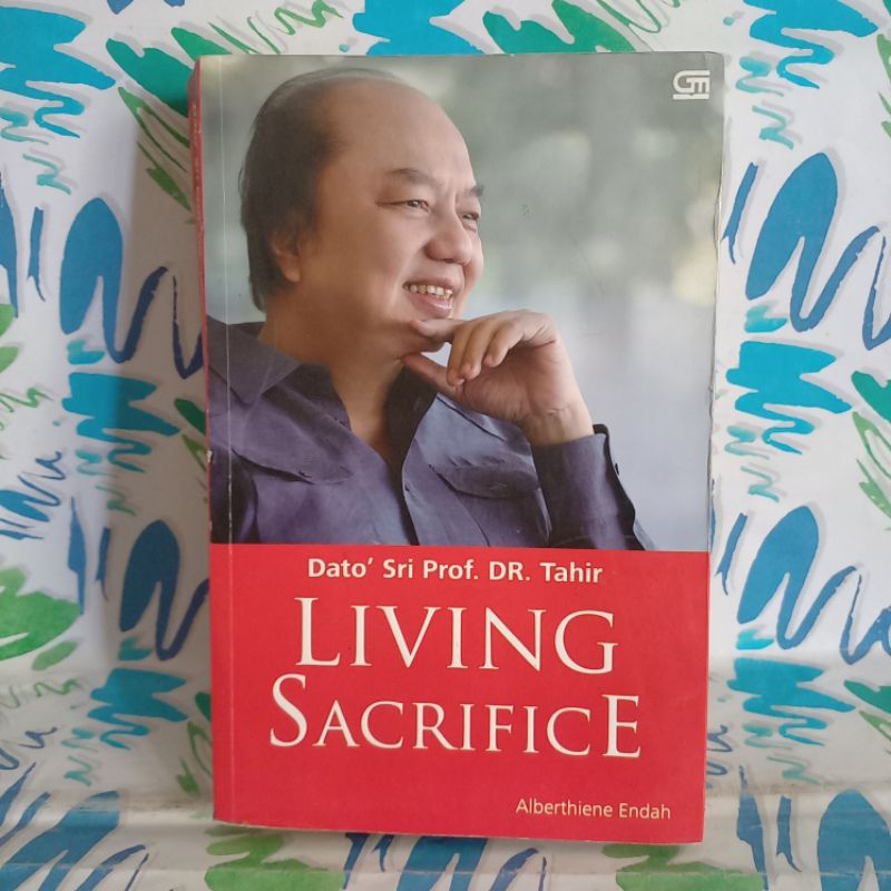 Jual Original BUKU LIVING SACRIFICE DATO SRI PROF DR TAHIR ALBERTHIENE ...