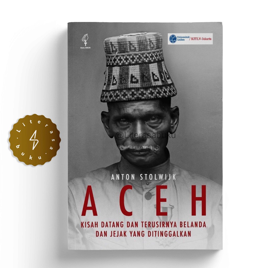 Jual Buku Aceh Kisah Datang dan Terusirnya Belanda dan Jejak yang ...