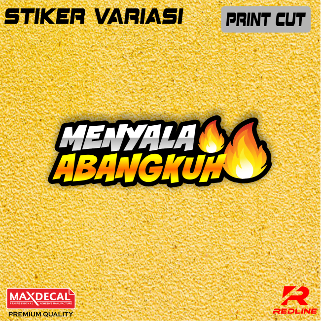 Jual Stiker MENYALA ABANGKU Sticker Print Cut Laminasi Glosy Tahan Air ...