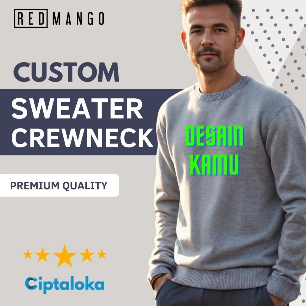 Jual Custom Sweater Sablon Satuan Print DTF Sweatshirt Distro RedMango Desain Sweater Crewneck Sendiri Suka Suka Kamu Gambar Tulisan Sendiri Buat Sweatshirt Pullover Pria Wanita Custom Ciptaloka Shope...