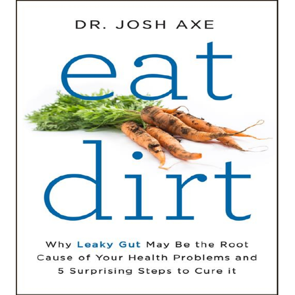 Jual [ENG02] Eat Dirt Why Leaky Gut May Be the Root Cause of Your ...