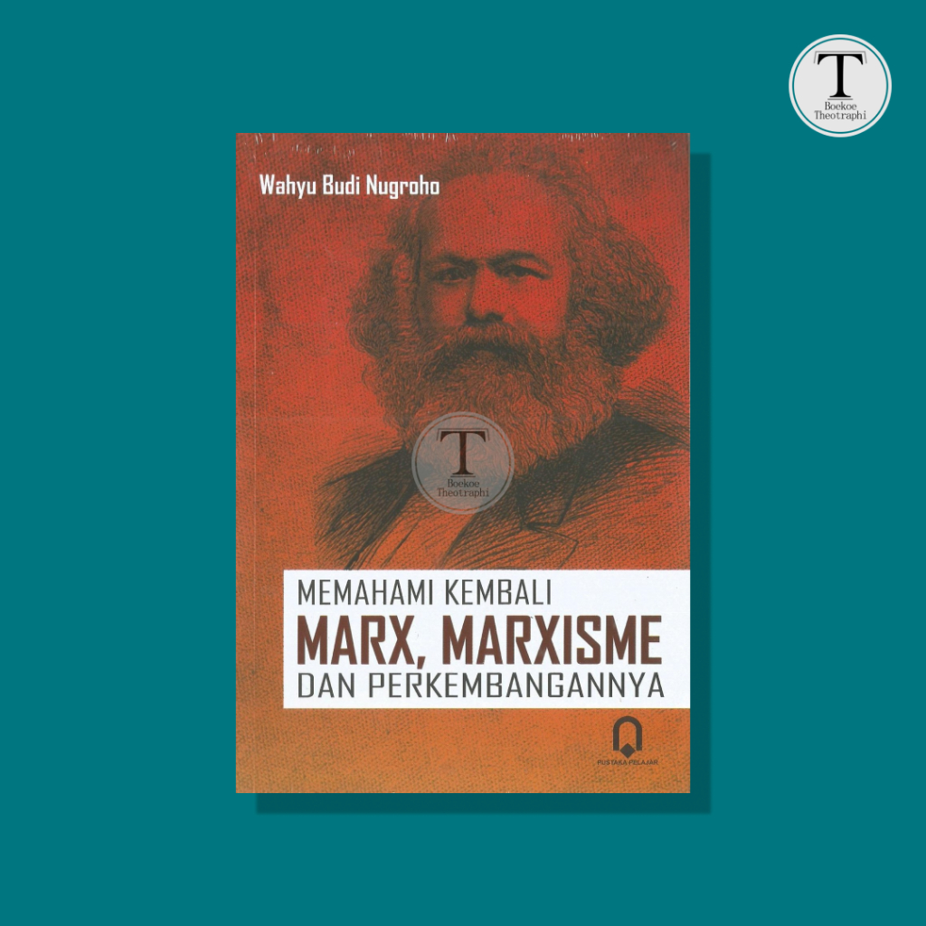 Jual Memahami Kembali Marx, Marxisme Dan Perkembangannya - Wahyu Budi ...