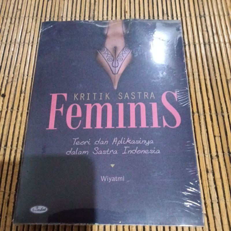 Jual Kritik Sastra Feminis, Teori Dan Aplikasi Dalam Sastra Indonesia ...