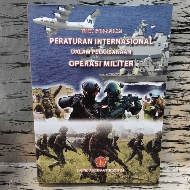 Jual Buku PERATURAN INTERNASIONAL DALAM PELAKSANAAN OPERASI MILITER ...