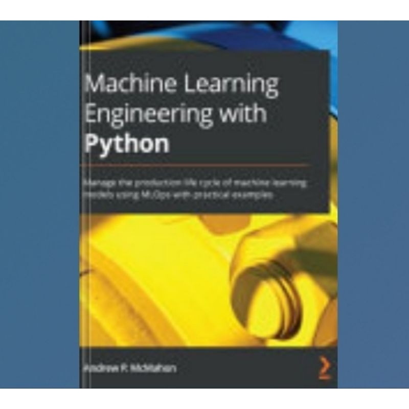 Jual Buku Machine Learning Engineering with Python: Manage the ...