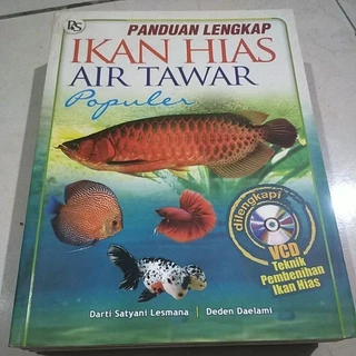 BUKU BUDIDAYA PERIKANAN PERTERNAKAN / PANDUAN LENGKAP IKAN HIAS AIR TAWAR