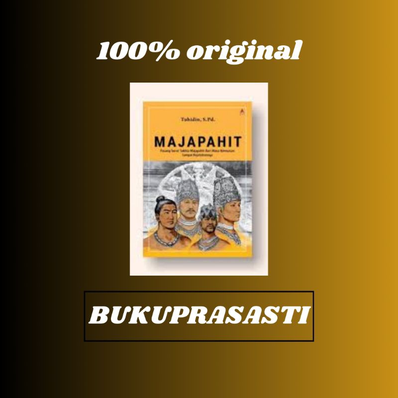 Jual Buku MAJAPAHIT - Pasang Surut Takhta Majapahit Dari Masa Keemasan