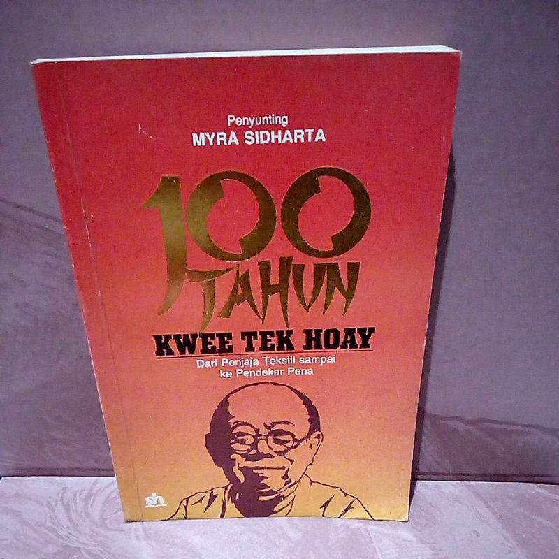 Jual Buku Original 100 TAHUN KWEE TEK HOAY By Myra Sidharta | Shopee ...