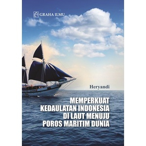 Jual Buku Memperkuat Kedaulatan Indonesia Di Laut Menuju Poros Maritim ...