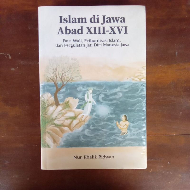 Jual Buku ; Islam Di Jawa Abad XIII-XVI : Para Wali,Pribumisasi Islam ...