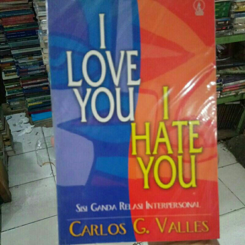 Jual BUKU BEKAS I LOVE YOU I HATE YOU, SISI GANDA RELASI INTERPERSONAL ...