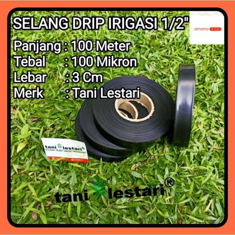 SELANG DRIP IRIGASI 1/2 INCH 100 METER TEBAL 100 MIKRON TANI LESTARI