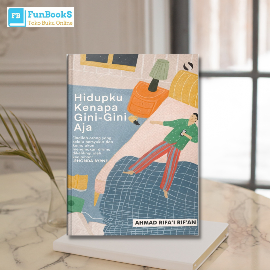 Jual Buku Motivasi - Hidupku Kenapa Gini GIni Aja By Ahmad Rifai Rifan ...