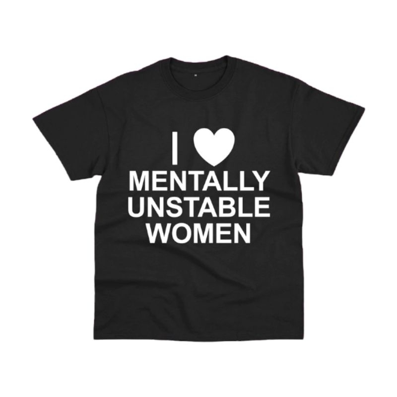 jual-kaos-tshirt-i-love-mentally-unstable-women-shopee-indonesia