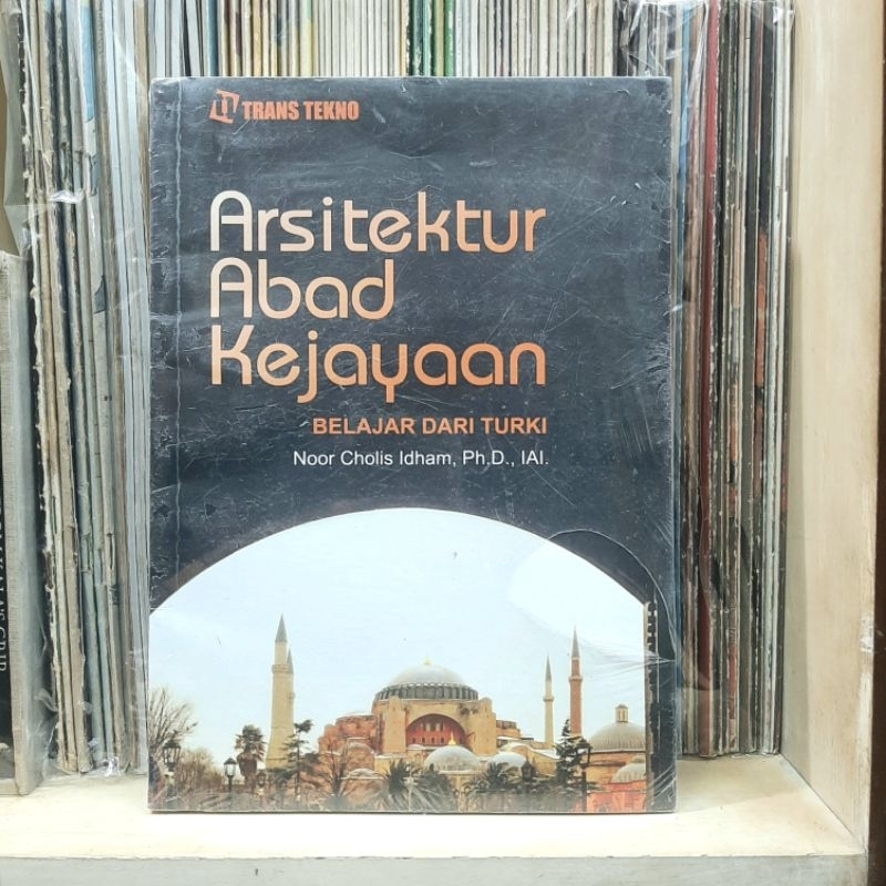Jual Arsitektur Abad Kejayaan Belajar Dari Turki - Noor Cholis Idham ...