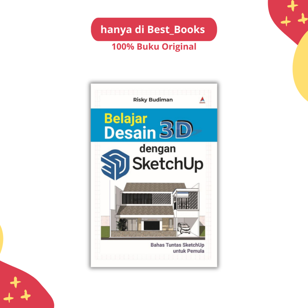 Jual BUKU BELAJAR DESAIN 3D DENGAN SKETCHUP - BAHAS TUNTAS SKETCHUP ...