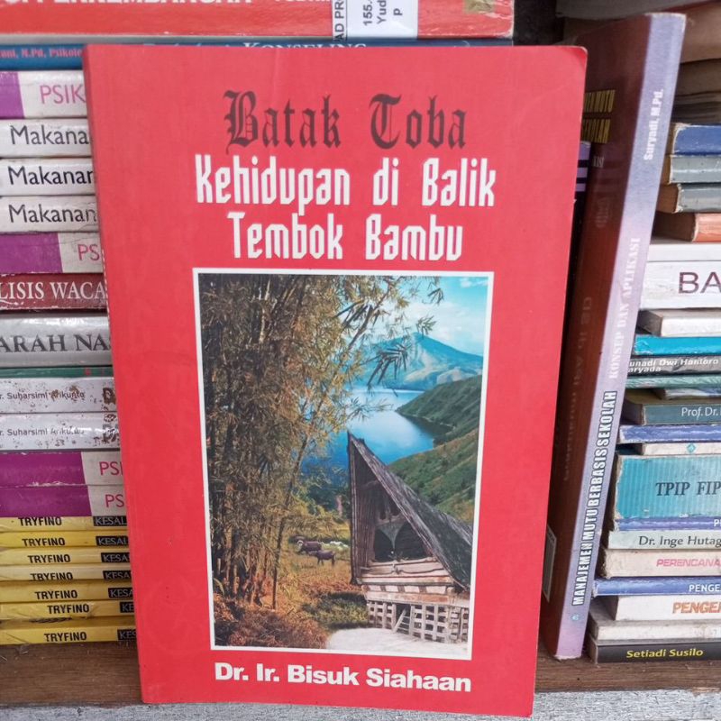 Jual Buku BATAK TOBA Kehidupan Di Balik Tembok Bambu karangan Dr. Ir ...