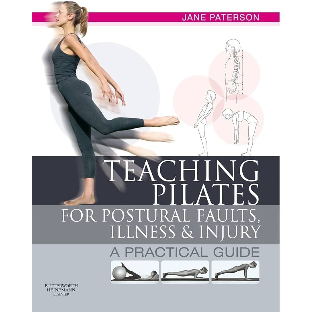 Jual Teaching pilates for postural faults, illness and injury: a ...