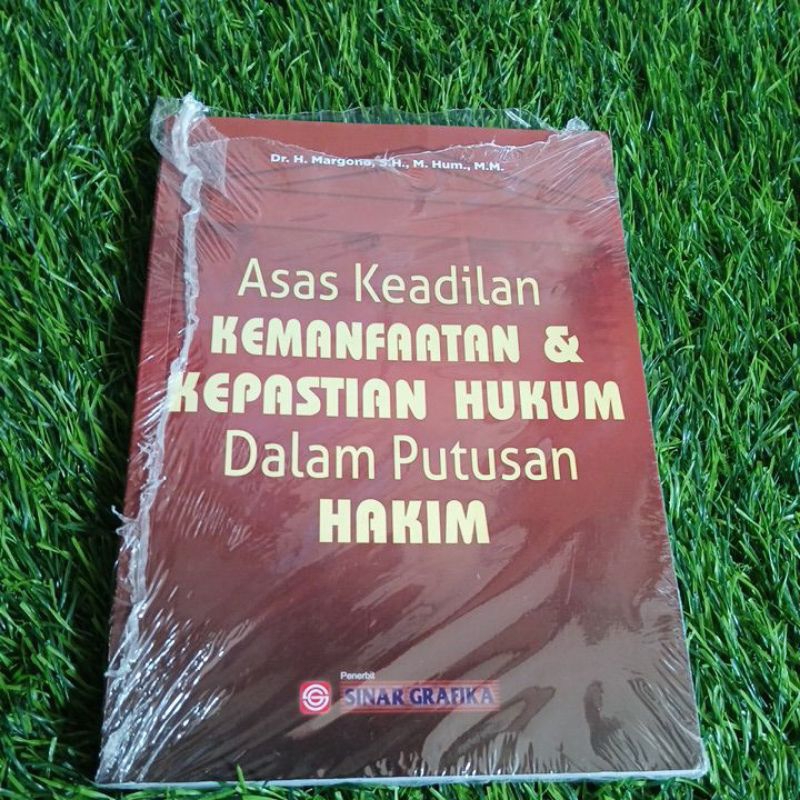 Jual BUKU ASAS KEADILAN KEMANFAATAN & KEPASTIAN HUKUM DALAM PUTUSAN ...