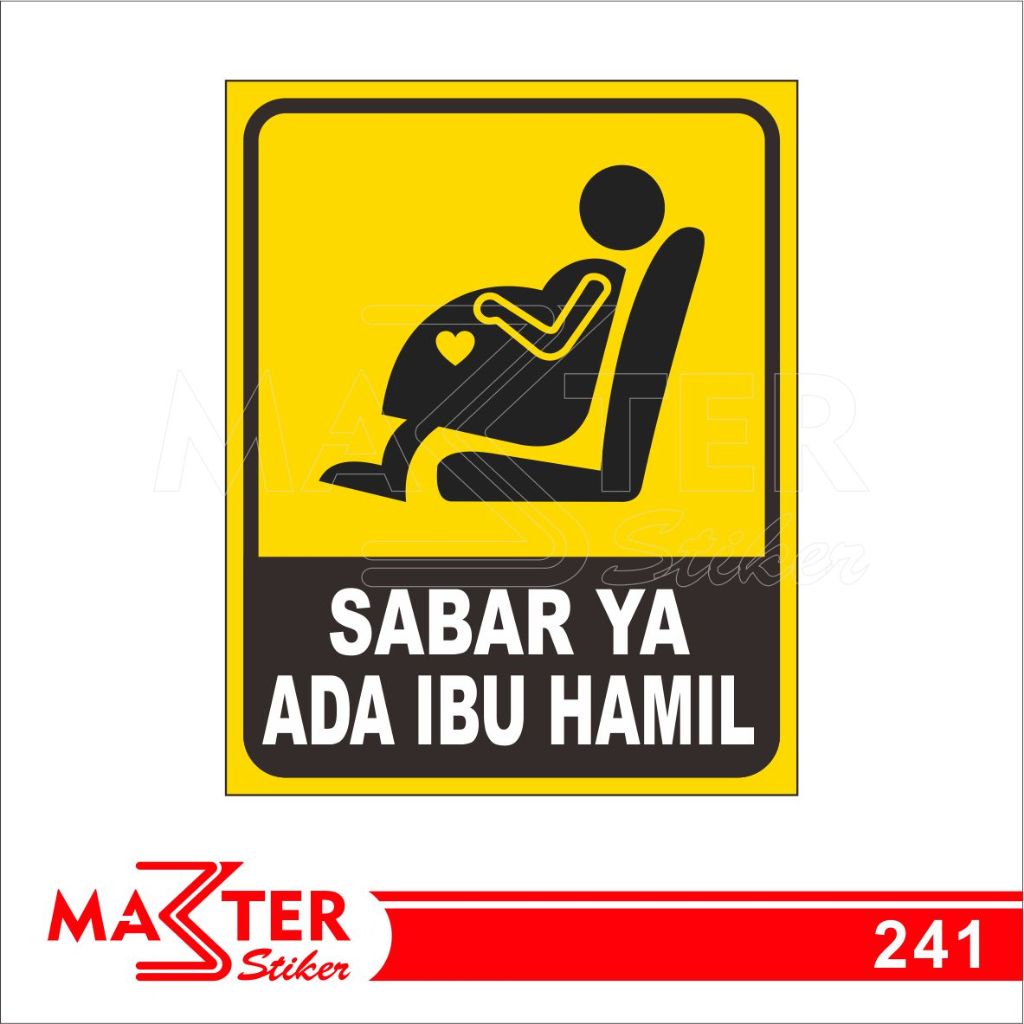 Jual 241 - Stiker Sabar Ya Ada Ibu Hamil, Sticker Vinyl, Premium, Tahan ...