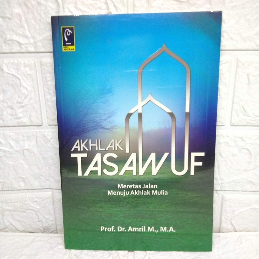 Jual Buku Akhlak Tasawuf Meretas Jalan Menuju Akhlak Mulia - Amril ...