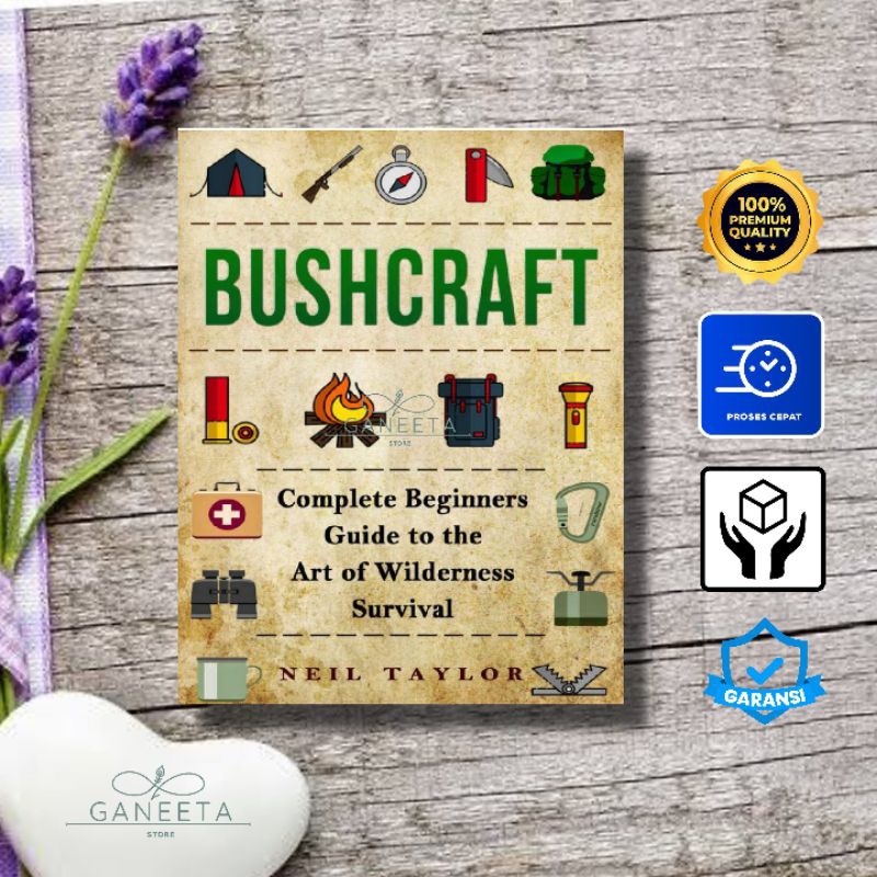 Jual Bushcraft: Complete Beginners Guide To The Art Of Wilderness ...