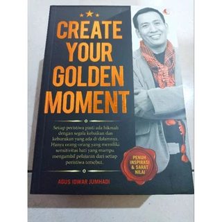 ( ORIGINAL ) BUKU MOTIVASI / CREATE YOUR GOLDEN MOMENT / AGUS IDWAR JUMHADI / BEST SELLER / INVESTASI / KARIR / PENGEMBANGAN DIRI / BISNIS /