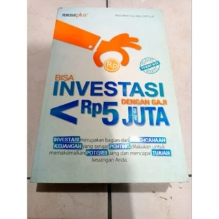 ( OBRAL BUKU ORIGINAL ) BUKU INVESTASI / BISNIS / BISA INVESTASI DENGAN GAJI RP 5 JUTA / BEST SELLER / RINA DEWI LINA, MM, CFP, LUF / KARIR / MOTIVASI /