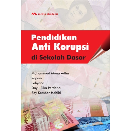 Jual Buku Pendidikan Anti Korupsi Di Sekolah Dasar - Muhammad Mona Adha ...