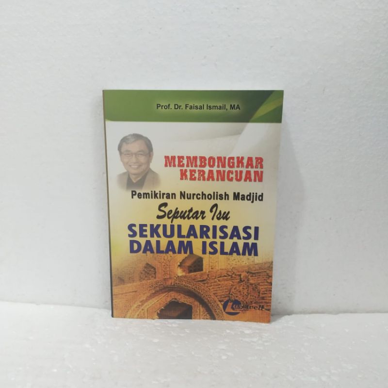 Jual Buku Original MEMBONGKAR KERANCUAN Pemikiran Nurcholish Madjid ...