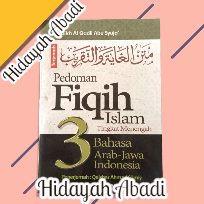 Jual Pedoman Fiqih Islam Tingkat Menengah , Terjemah Matan Ghoyah Wat ...