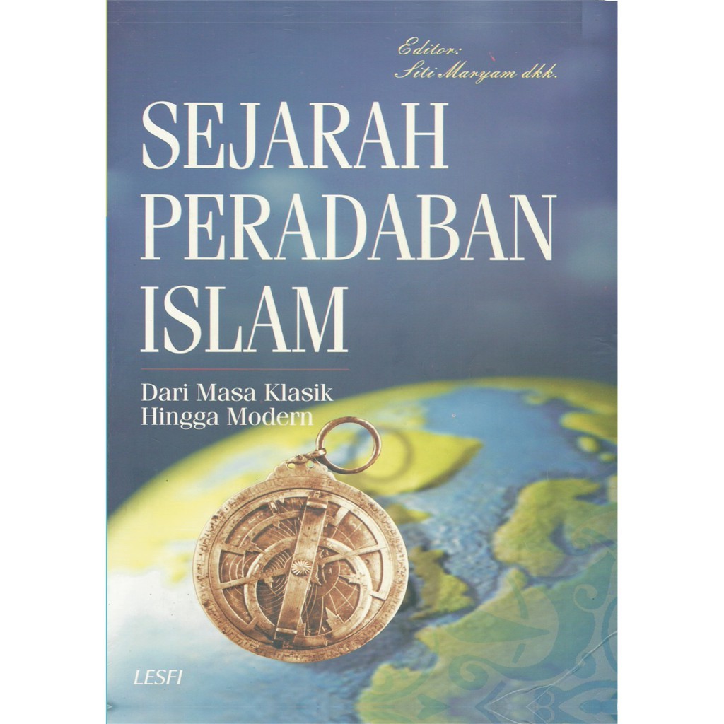 Jual Sejarah Peradaban Islam Dari Masa Klasik Hingga Modern - Siti ...