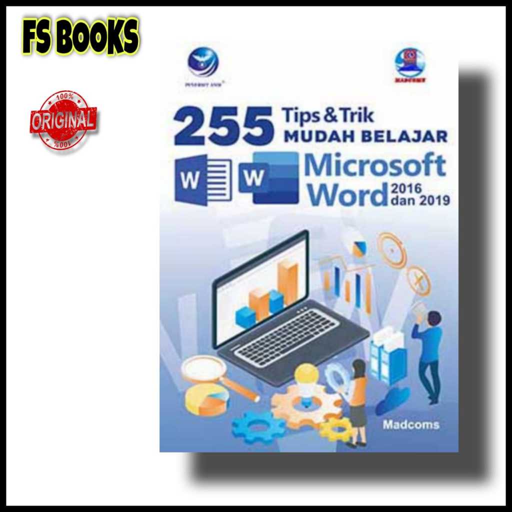 Jual Buku 255 Tips & Trik Mudah Belajar Microsoft Word 2016 Dan 2019 ...