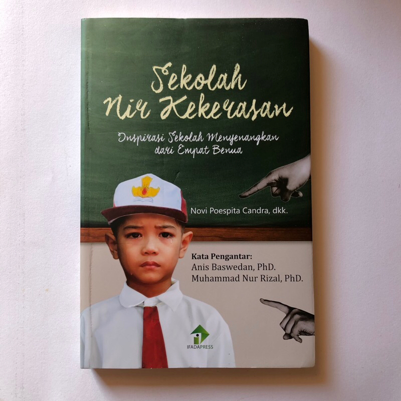 Jual SEKOLAH NIR KEKERASAN - ANIS BASWEDAN - SEKOLAH ITU CANDU ...