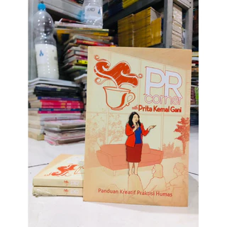 ( PROMO BUKU MURAH ORIGINAL ) BUKU MOTIVASI / PENGEMBANGAN DIRI / PR Corner With Prita Kemal Gani (Panduan Kreatif Praktisi Humas)