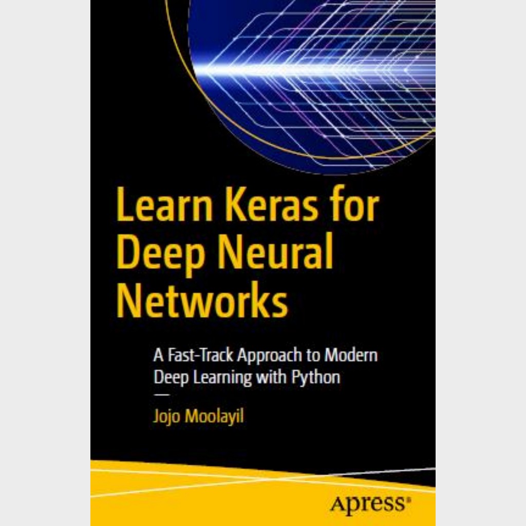 Jual Learn Keras for Deep Neural Networks A Fast-Track Approach to ...