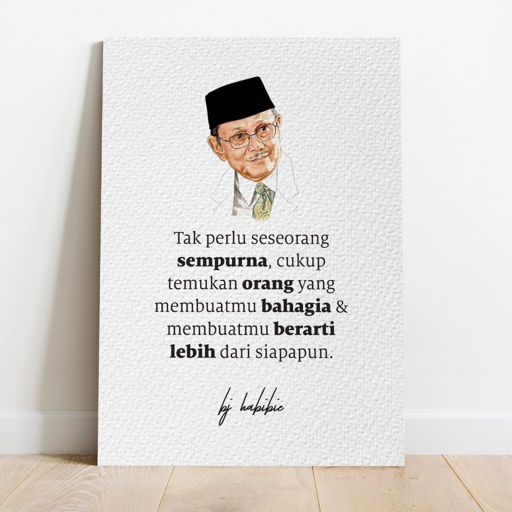Jual Poster Quote BJ Habibie Tak Perlu Seseorang Sempurna Cukup Temukan ...