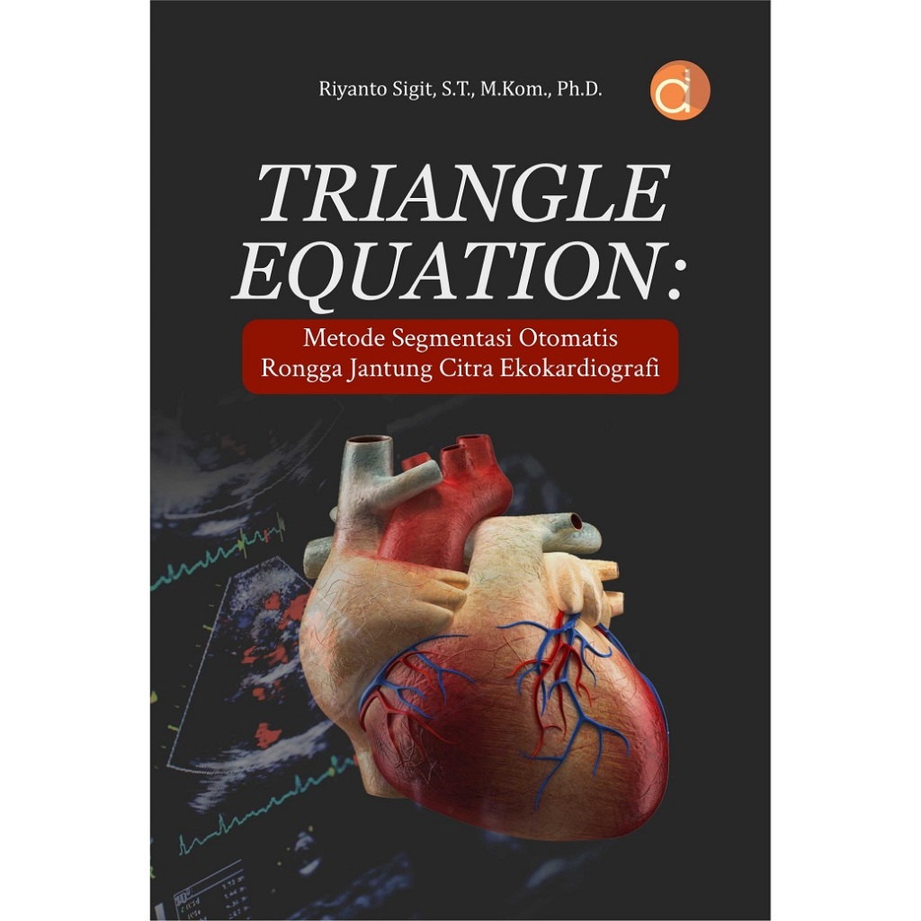 Jual Buku Triangle Equation: Metode Segmentasi Otomatis Rongga Jantung ...