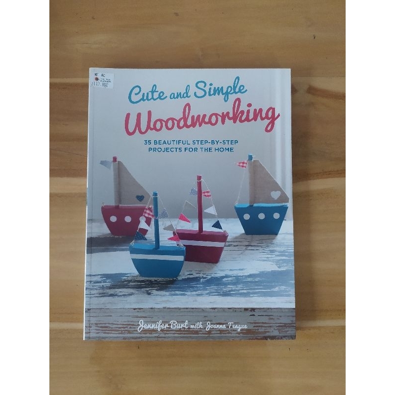 Jual Cute and Simple Woodworking - Jennifer Burt with Joanna Teague / Buku Kreasi Dari Bahan ...