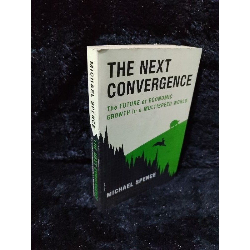 Jual THE NEXT CONVERGENCE THE FUTURE OF ECONOMIC GROWTH IN A MULTISPEED ...