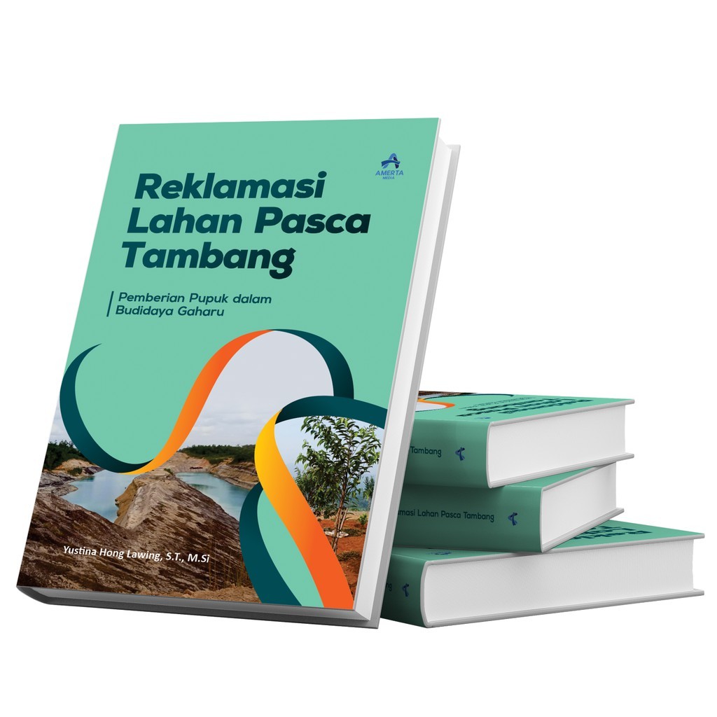 Jual Buku REKLAMASI LAHAN PASCA TAMBANG Pemberian Pupuk Dalam Budidaya ...