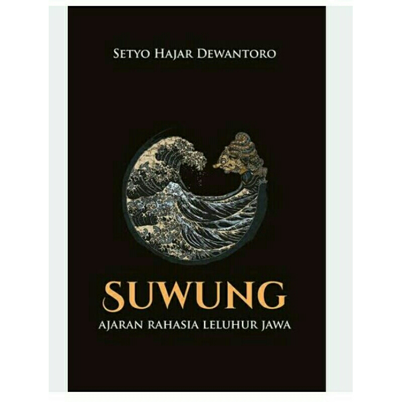 Jual suwung ajaran rahasia leluhur jawa by setyo hajar dewantoro