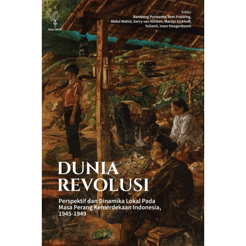 Jual Dunia Revolusi Perspektif dan Dinamika Lokal Pada Masa Perang ...