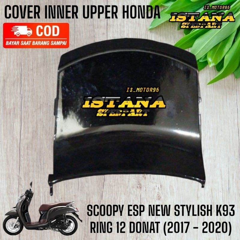 Jual Cover Inner Upper Sambungan Tameng Bawah Batok Scoopy Esp New K Ring Donat