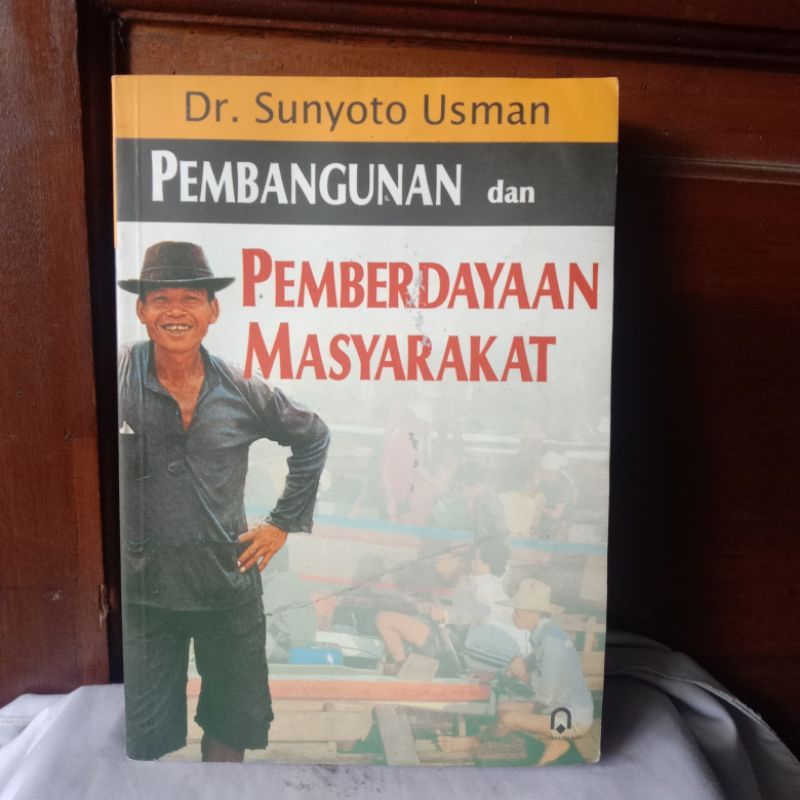 Jual PEMBANGUNAN DAN PEMBERDAYAAN MASYARAKAT OLEH DR.SUNYOTO USMAN ...