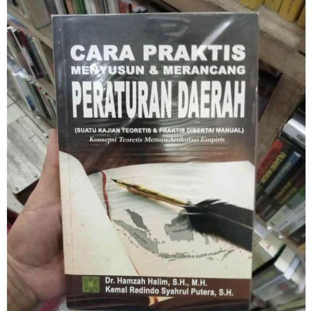 Jual Cara Praktis Menyusun Dan Merancang Peraturan Daerah - Hamzah ...