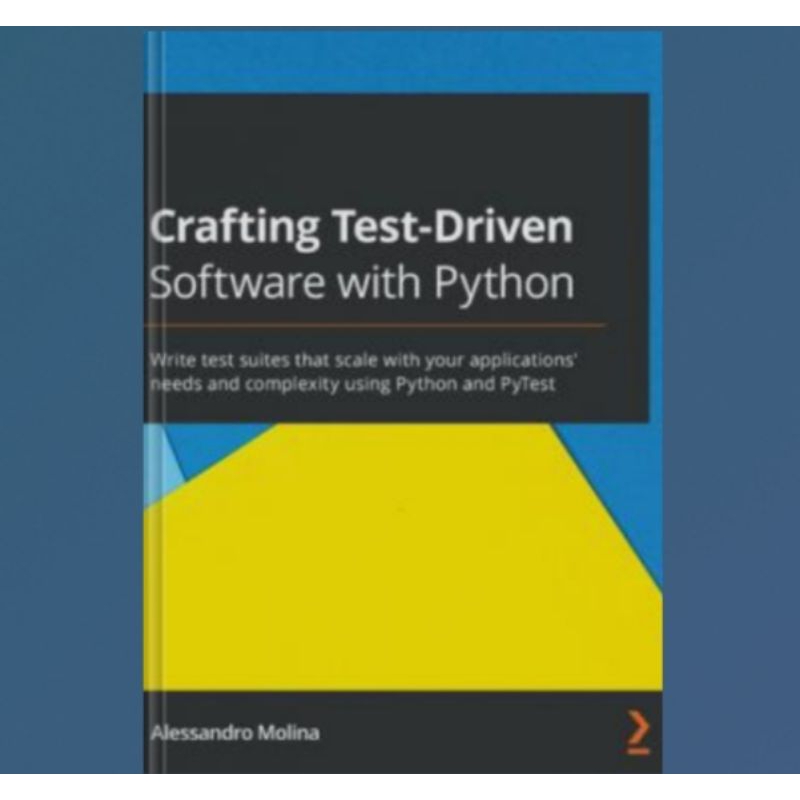Jual Buku Crafting Test-Driven Software with Python: Write test suites ...